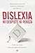 Dislexia. Ni despiste ni pe...