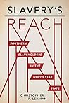 Slavery's Reach by Christopher P. Lehman