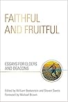 Faithful and Fruitful by William Boekestein Faithful and Fruitful by William Boekestein