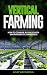 VERTICAL FARMING: How to combine business with environmental awareness