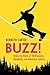 Buzz!: Inside the Minds of Thrill-Seekers, Daredevils, and Adrenaline Junkies