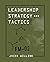 Leadership Strategy and Tactics: Field Manual