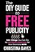 The DIY Guide to FREE Publicity by Christina Daves