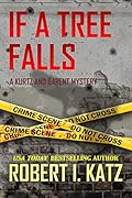If a Tree Falls: A Kurtz and Barent Mystery