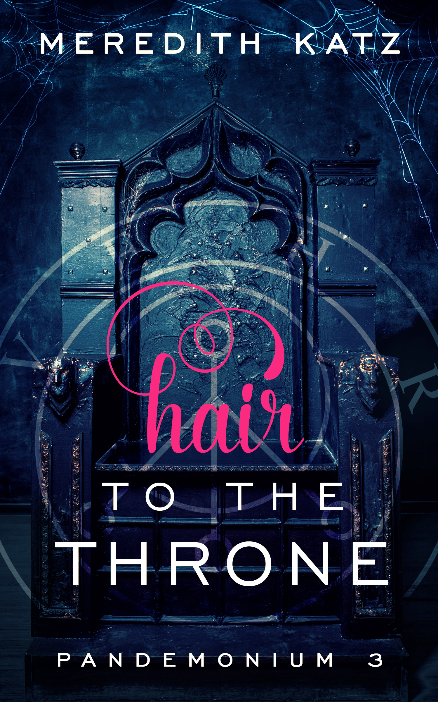Hair to the Throne (Pandemonium #3)