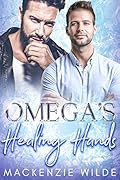 Omega's Healing Hands - Complete MPreg Bundle