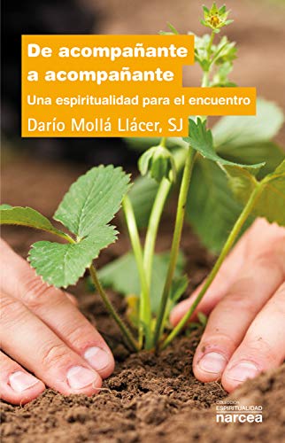 De acompañante a acompañante: Una espiritualidad para el encuentro (Kindle Edition)