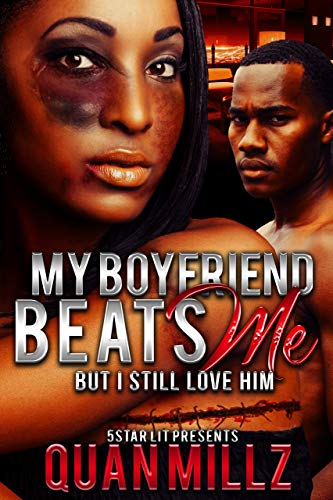 My Boyfriend Beats Me But I Still Love Him (Kindle Edition)