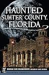Haunted Sumter County, Florida (Haunted America)