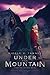 Under the Mountain (Under the Heavens, #1)