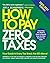 How to Pay Zero Taxes, 2020...