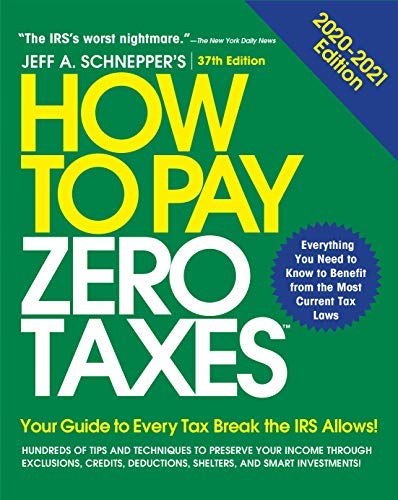 How to Pay Zero Taxes, 2020-2021: Your Guide to Every Tax Break the IRS Allows (Kindle Edition)