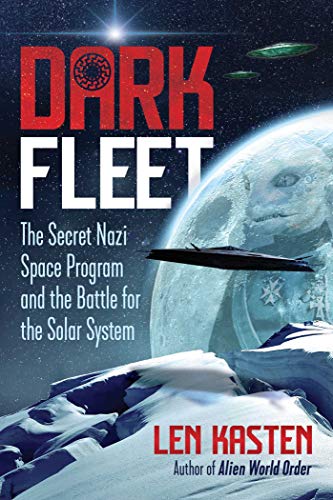 Dark Fleet: The Secret Nazi Space Program and the Battle for the Solar System (Kindle Edition)