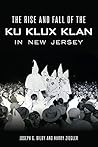 Book cover for The Rise and Fall of the Ku Klux Klan in New Jersey