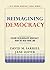 Reimagining Democracy: Lessons in Deliberative Democracy from the Irish Front Line (Brown Democracy Medal)