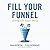 Fill Your Funnel