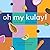 Oh My Kulay by Jocelyn Francisco