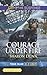 Courage Under Fire (True Blue K-9 Unit #7)