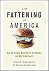 The Fattening of America: How The Economy Makes Us Fat, If It Matters, and What To Do About It