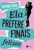 Ela Prefere Finais Felizes