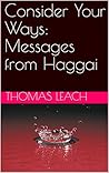 Consider Your Ways: Messages from Haggai