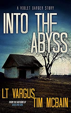 L.T. Vargus, Tim McBain  Into the Abyss (Violet Darger #5.5) 