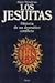 Los Jesuitas. Historia de u...