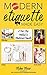 Modern Etiquette Made Easy by Myka Meier
