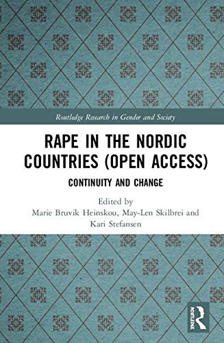 Rape in the Nordic Countries (Open Access): Continuity and Change (Routledge Research in Gender and Society)