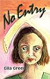 No Entry by Gila  Green