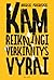 Kam reikalingi verkiantys vyrai
