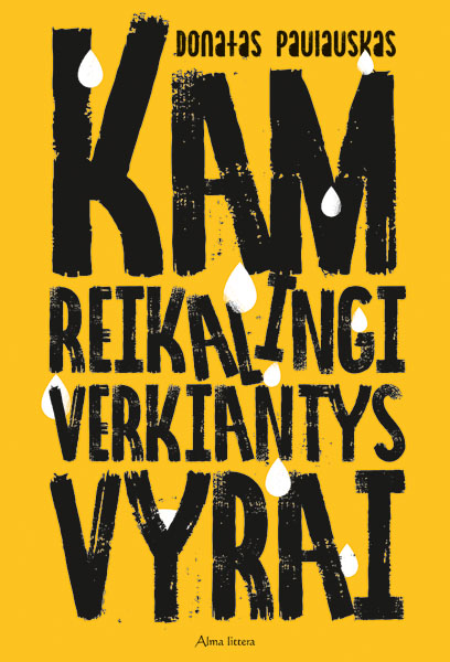 Kam reikalingi verkiantys vyrai (Paperback)