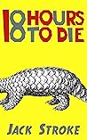 18 Hours to Die