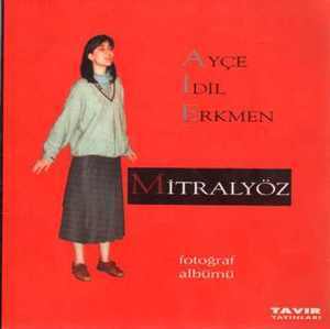 Mitralyöz - Ayçe İdil Erkmen Fotoğraf Albümü (Paperback)