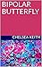 Bipolar Butterfly