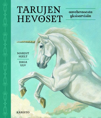 Tarujen hevoset : aavehevosesta yksisarvisiin (Hardcover)