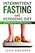 Intermittent Fasting and Ke...
