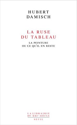 La Ruse du tableau. La peinture ou ce qu'il en reste: (Paperback)