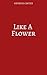 Like A Flower