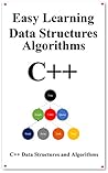 Easy Learning Data Structures & Algorithms C++: Graphic Data Structures & Algorithms