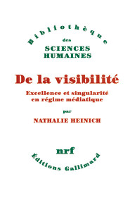 De la visibilité. Excellence et singularité en régime médiatique (Paperback)