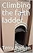Climbing the faith ladder