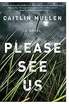 Please See Us by Caitlin Mullen