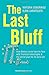 The Last Bluff by Viktoria Dendrinou The Last Bluff by Viktoria Dendrinou