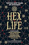 Hex Life: Wicked New Tales of Witchery