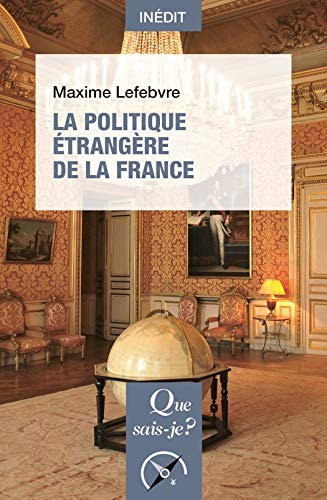 La politique étrangère de la France (Kindle Edition)