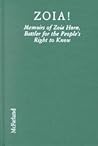 Zoia!: Memoirs of Zoia Horn, Battler for People's Right to Know Zoia!: Memoirs of Zoia Horn, Battler for People's Right to Know
