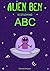 Alien Ben Is Studying ABC: ...