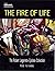 The Fire of Life: The Rober...