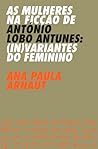 As Mulheres na Ficção de António Lobo Antunes: (In)Variantes do Feminino